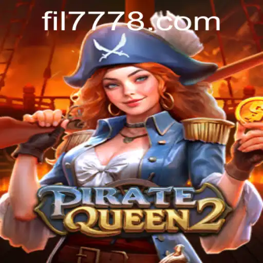 Unveiling PirateQueen2: Dive into the World of FIL 777